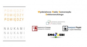 VI ogólnopolska konferencja pt. „Pomiędzy naukami – zjazd fizyków i chemików” VI ogólnopolska konferencja pt. „Pomiędzy naukami – zjazd fizyków i chemików”