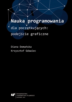 Diana Domańska, Krzysztof Gdawiec: Nauka programowania dla początkujących: podejście graficzne, Katowice 2017. Diana Domańska, Krzysztof Gdawiec: Nauka programowania dla początkujących: podejście graficzne, Katowice 2017.