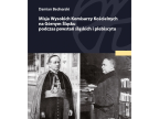 Oładka książki "Misja Wysokich Komisarzy Kościelnych na Górnym Śląsku podczas powstań śląskich i plebiscytu" (Wydawnictwo Księgarnia św. Jacka, 2025) Oładka książki "Misja Wysokich Komisarzy Kościelnych na Górnym Śląsku podczas powstań śląskich i plebiscytu" (Wydawnictwo Księgarnia św. Jacka, 2025)