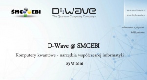 D-Wave @ SMCEBI. Komputery kwantowe – narzędzia współczesnej informatyki