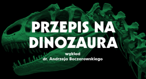 Przepis na dinozaura (wykład)