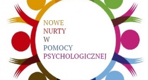 Ogólnopolska konferencja naukowa pt. „Nowe nurty w pomocy psychologicznej”