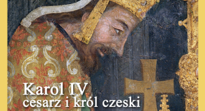 Jubileuszowa wystawa i sesja naukowa „Karol IV: cesarz i król czeski”