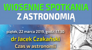 Wykład pt. „Czas w astronomii, czyli dlaczego zegar słoneczny pokazuje zawsze złą godzinę”