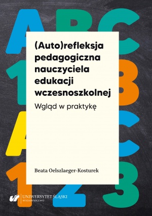 okładka książki „(Auto)refleksja nauczyciela edukacji wczesnoszkolnej. Wgląd w praktykę”