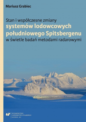 Mariusz Grabiec: "Stan i współczesne zmiany systemów lodowcowych południowego Spitsbergenu w świetle badań metodami radarowymi", Katowice 2017. 