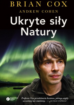 Brian Cox, Andrew Cohen: "Ukryte siły Natury", tł. Radosław Kosarzycki, Copernicus Center Press, Kraków 2018.