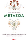 Okładka książki pt. „Metazoa. Od szklanych gąbek i morskich smoków do ukrytej krainy umysłu”