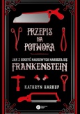 Kathryn Harkup, "Przepis na potwora. Jak z odkryć naukowych narodził się Frankenstein", Copernicus Center Press, Kraków 2023.