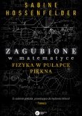 Sabine Hossenfelder: "Zagubione w matematyce. Fizyka w pułapce piękna", tł. Tomasz Miller,  Copernicus Center Press, Kraków 2019.