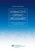 Monika Wiszniowska: Zobaczyć – opisać – zrozumieć. Polskie reportaże literackie o rosyjskim imperium. Katowice 2017.