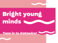 Różowe tło z białym napisem "Bright young minds"